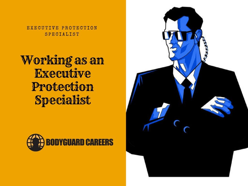 Working as an Executive Protection Specialist