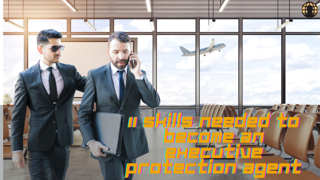 How to succeed as a Executive Protection Agent