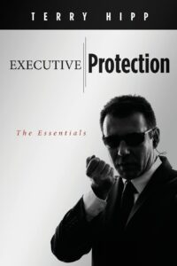 Cover of 'Executive Protection: The Essentials' book, showcasing the title in clear, bold letters against a professional backdrop, symbolizing the comprehensive guide to the field of executive protection, including strategies, skills, and advanced techniques for protecting high-profile individuals.