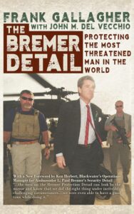 Cover image of 'The Bremer Detail,' featuring a striking design that conveys the intensity and seriousness of executive protection missions in hostile environments. The title is prominently displayed, hinting at the high-stakes world of security operations detailed within, led by Frank Gallagher's firsthand experiences safeguarding U.S. Presidential Envoy Paul Bremer in Baghdad.